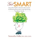 Get Smart: Samantha Heller’s Nutrition Prescription for Boosting Brain Power and Optimizing Total Body Health (Paperback) newly tagged “health”