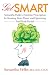 Get Smart: Samantha Heller`s Nutrition Prescription for Boosting Brain Power and Optimizing Total Body Health