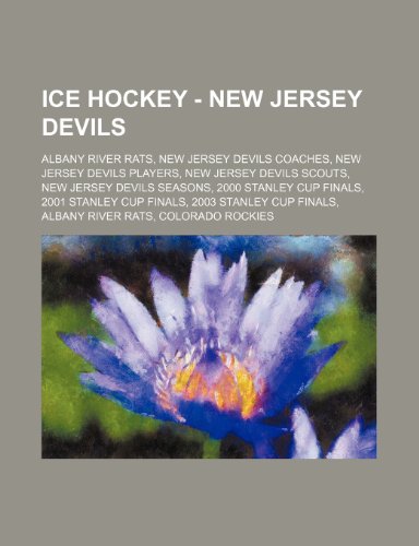 Ice Hockey - New Jersey Devils: Albany River Rats, New Jersey Devils coaches, New Jersey Devils players, New Jersey Devils scouts, New Jersey Devils ... Stanley Cup Finals, Albany River Rats, Col