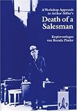 Death of a Salesman. A Workshop Approach.