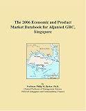 The 2006 Economic and Product Market Databook for Aljunied GRC, Singapore