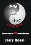 Dog Eat Dog & Vice Versa: 9 Secrets To Put The Bite Into Your Marketing