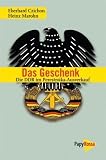Produkt-Bild: Das Geschenk: Die DDR im Perestroika-Ausverkauf. Ein Report