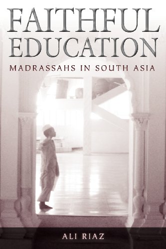Faithful Education: Madrassahs in South Asia