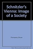 Schnitzler's Vienna : image of a society