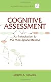 Cognitive Assessment: An Introduction to the Rule Space Method (Multivariate Applications Series)