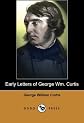 Early Letters of George Wm. Curtis (Dodo Press)