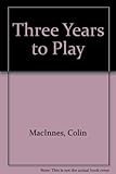 Three years to play