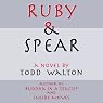 Ruby & Spear | Todd Walton
