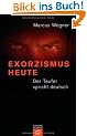 Exorzismus heute: Der Teufel spricht deutsch