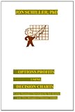 Options Profits Using Decision Charts: Using Strategies Developed by Jon Schiller over Two Decades of Options Trading