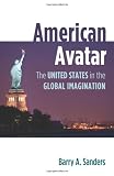 American Avatar: The United States in the Global Imagination