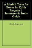 A Morbid Taste for Bones by Edith Pargeter | Summary & Study Guide