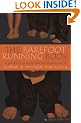The Barefoot Running Book First Edition: A Practical Guide to the Art and Science of Barefoot and Minimalist Shoe Running