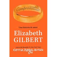 Comprometida: Una historia de amor / Committed: A Love Story (Spanish Edition)