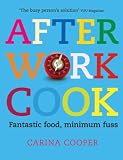 After Work Cook: Fantastic Food, Minimum Fuss