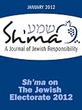 Sh'ma on The Jewish Electorate 2012 (Sh'ma Journal: Independent Thinking on Contemporary Judaism)