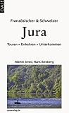 Bild zu: Franz&ouml;sischer Jura: Touren&nbsp;&nbsp;Einkehren&nbsp;Unterkommen