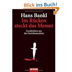 Im R�cken steckt das Messer: Geschichten aus der Gerichtsmedizin
