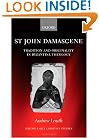 St John Damascene: Tradition and Originality in Byzantine Theology (Oxford Early Christian Studies)