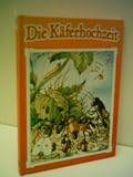 Produkt-Bild: K&auml;the Beintker: Die K&auml;ferhochzeit - Verlag: Schwager & Steinlein