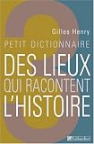 Revue Tallandier  / Petit dictionnaire des lieux qui racontent l'histoire