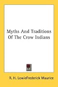 Myths And Traditions Of The Crow Indians