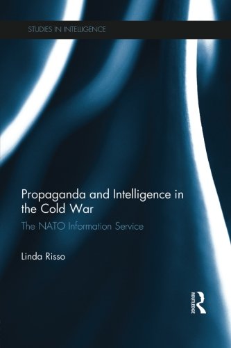 Propaganda and Intelligence in the Cold War: The NATO information service