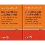Die christliche Glaubenslehre in ihrer geschichtlichen Entwicklung und im Kampfe mit der modernen Wissenschaft dargestelvon "David F. Strauss"