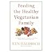 Feeding the Healthy Vegetarian Family