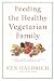 Feeding the Healthy Vegetarian Family