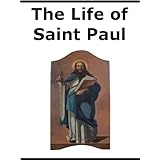 The Life of St. Paul [Illustrated]