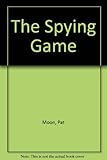 The spying game