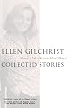 Ellen Gilchrist: Collected Stories