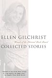 Ellen Gilchrist: Collected Stories