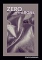 Zero at the Bone