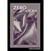 Zero at the Bone