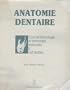 Anatomie dentaire : Cours de morphologie et technologie appliqu�es � l'art dentaire