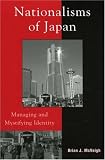 Nationalisms of Japan: Managing and Mystifying Identity