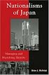 Nationalisms of Japan: Managing and Mystifying Identity