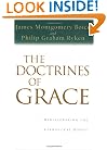 The Doctrines of Grace: Rediscovering the Evangelical Gospel