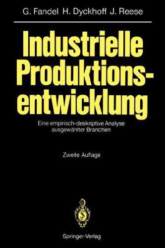 Industrielle Produktionsentwicklung: Eine empirisch-deskriptive Analyse ausgewählter Branchen