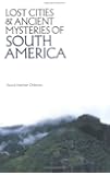 Lost Cities of South America (Lost Cities Series)