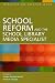 School Reform and the School Library Media Specialist (Principles and Practice Series)