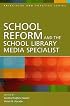 School Reform and the School Library Media Specialist (Principles and Practice Series)
