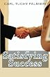 Satisfying Success: And the Ways to Achieve It