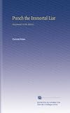 Punch the Immortal Liar: Documents in His History,