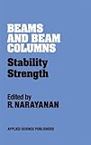 Beams and beam columns : stability and strength