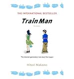 TRAIN MAN [Train Man ] BY Nakano, Hitori(Author)Paperback 24-Apr-2007