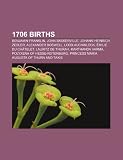 Produkt-Bild: 1706 Births: Benjamin Franklin, John Baskerville, Johann Heinrich Zedler, Alexander Boswell, Lord Auchinleck, Marthanda Varma